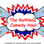 The Ruthless Comedy Hour Presented by the New York Comedy Festival